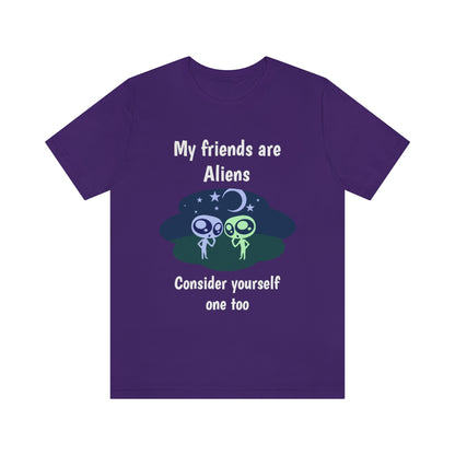 My friends are aliens - Funny Unisex Short Sleeve Tee