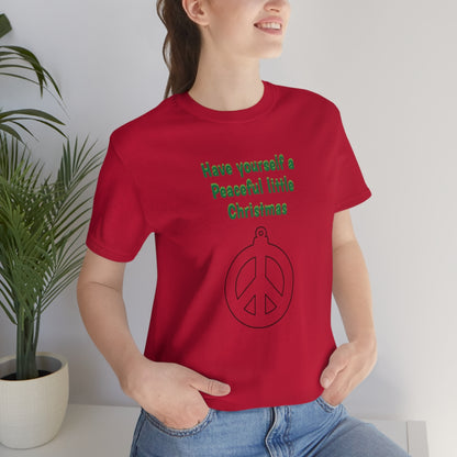 Have yourself a peaceful little Christmas - Unisex Jersey Short Sleeve Tee