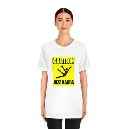 Caution Jazz hands - Funny - Unisex Short Sleeve Tee