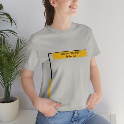 Funny - Clearance Must be "This High" to Date me - Unisex Short Sleeve Tee