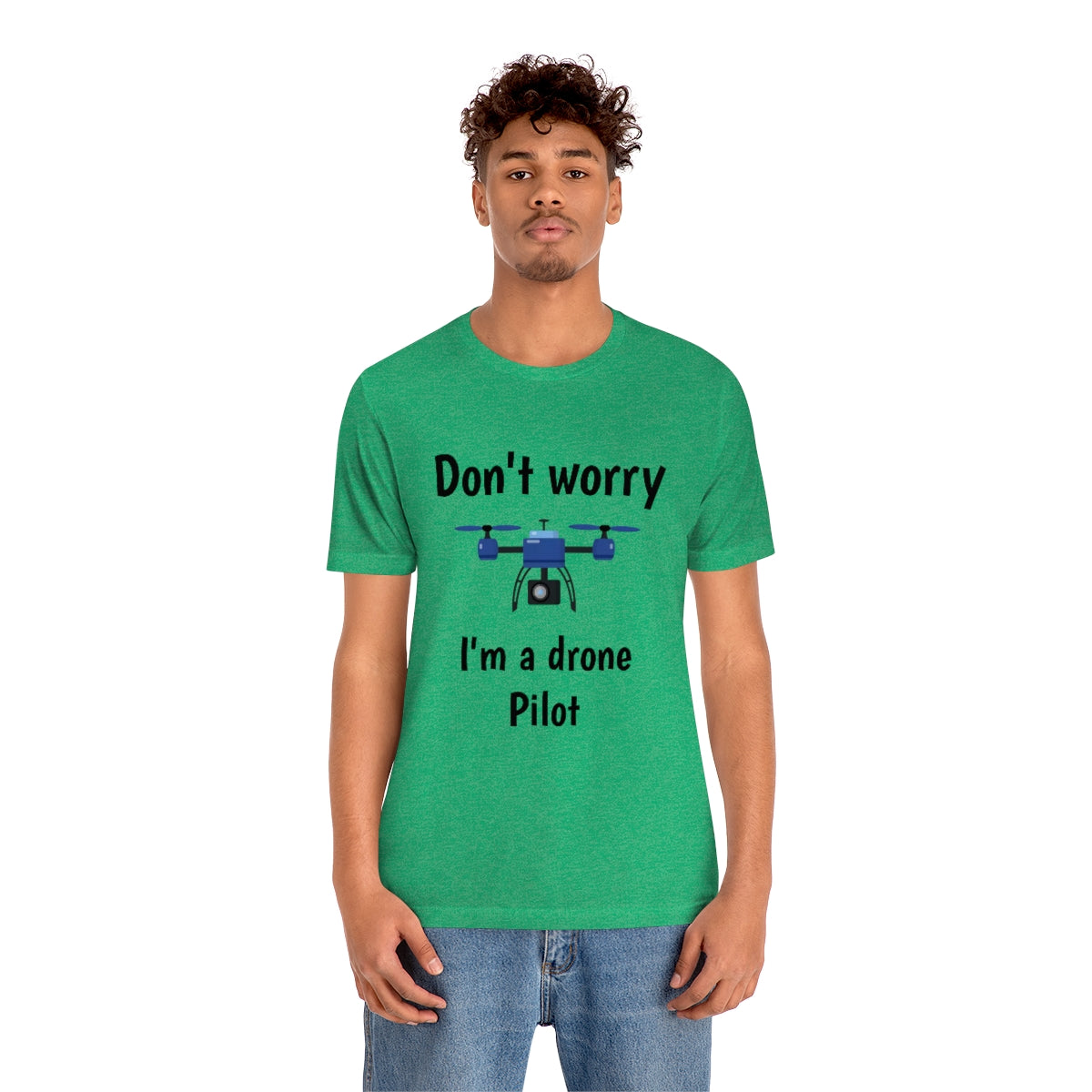 Don't worry I'm a drone pilot - Funny Short Sleeve Tee