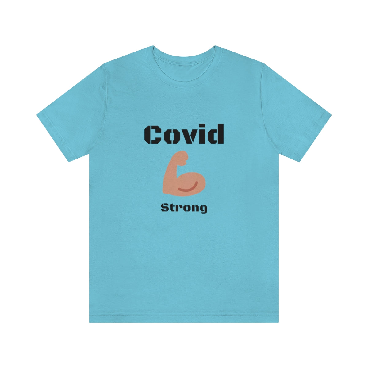 Covid Strong - Designed - Unisex Short Sleeve Tee.