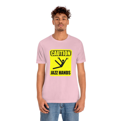 Caution Jazz hands - Funny - Unisex Short Sleeve Tee