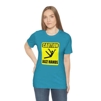 Caution Jazz hands - Funny - Unisex Short Sleeve Tee