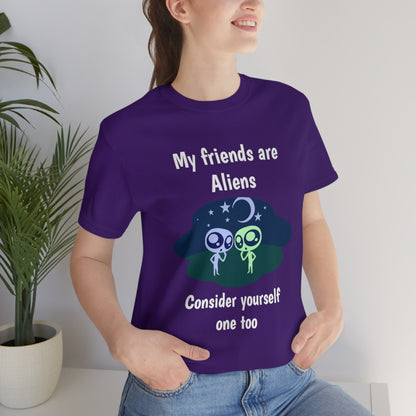 My friends are aliens - Funny Unisex Short Sleeve Tee