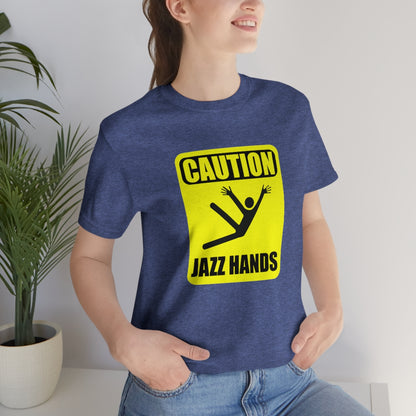 Caution Jazz hands - Funny - Unisex Short Sleeve Tee