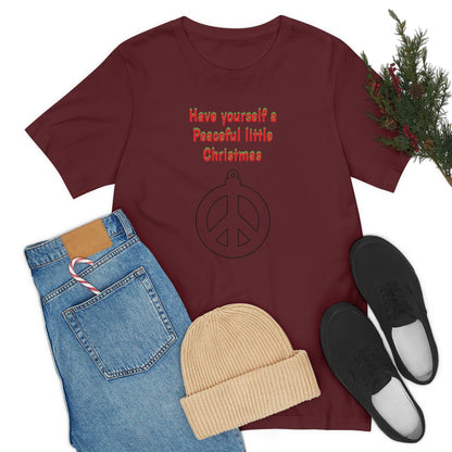 Have yourself a peaceful little Christmas - Unisex Jersey Short Sleeve Tee