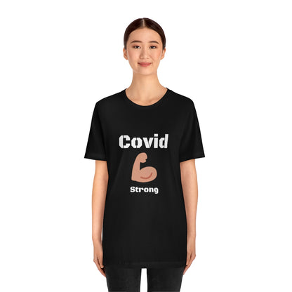 Covid Strong - Designed - Unisex Short Sleeve Tee.