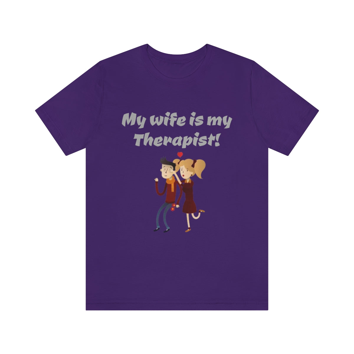 My wife is my Therapist- Funny Unisex Short Sleeve Tee