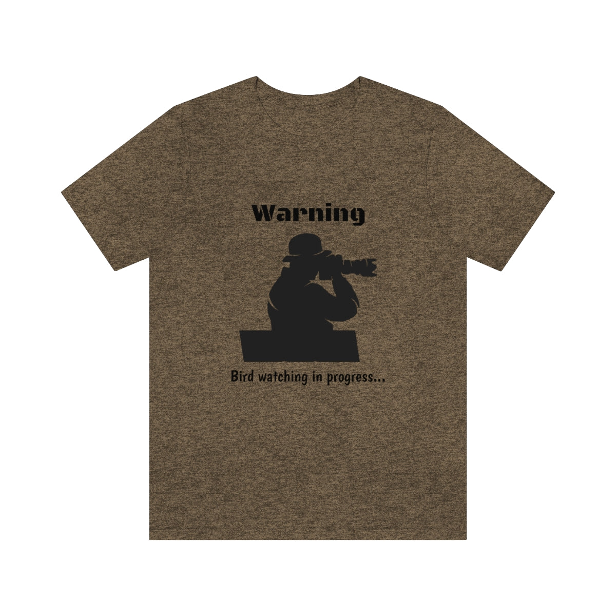 Warning, Bird watching in progress...  -Funny Short Sleeve Tee - CrazyTomTShirts