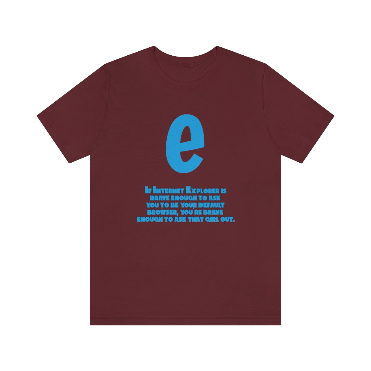 Funny and Inspirational "Internet Explorer" - Unisex Short Sleeve Tee