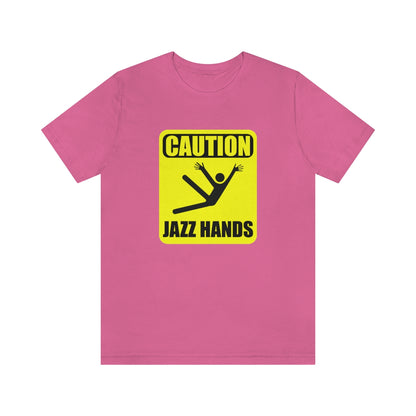 Caution Jazz hands - Funny - Unisex Short Sleeve Tee