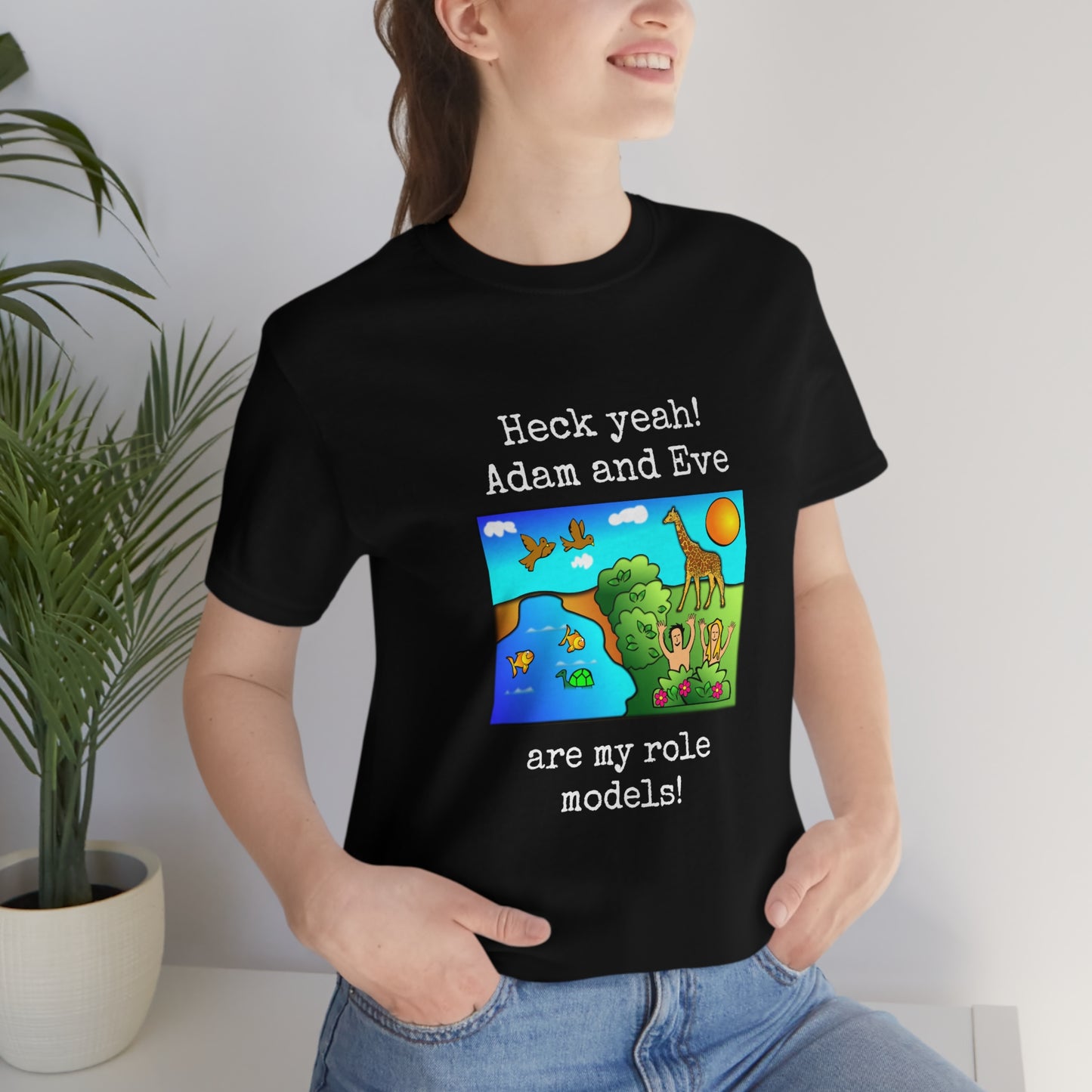 Heck yeah! Adam and Eve are my role models - Funny Religious - Unisex Short Sleeve Tee - CrazyTomTShirts