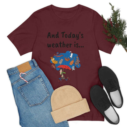 And todays Weather is... - Funny Unisex Short Sleeve Tee