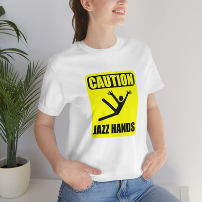 Caution Jazz hands - Funny - Unisex Short Sleeve Tee