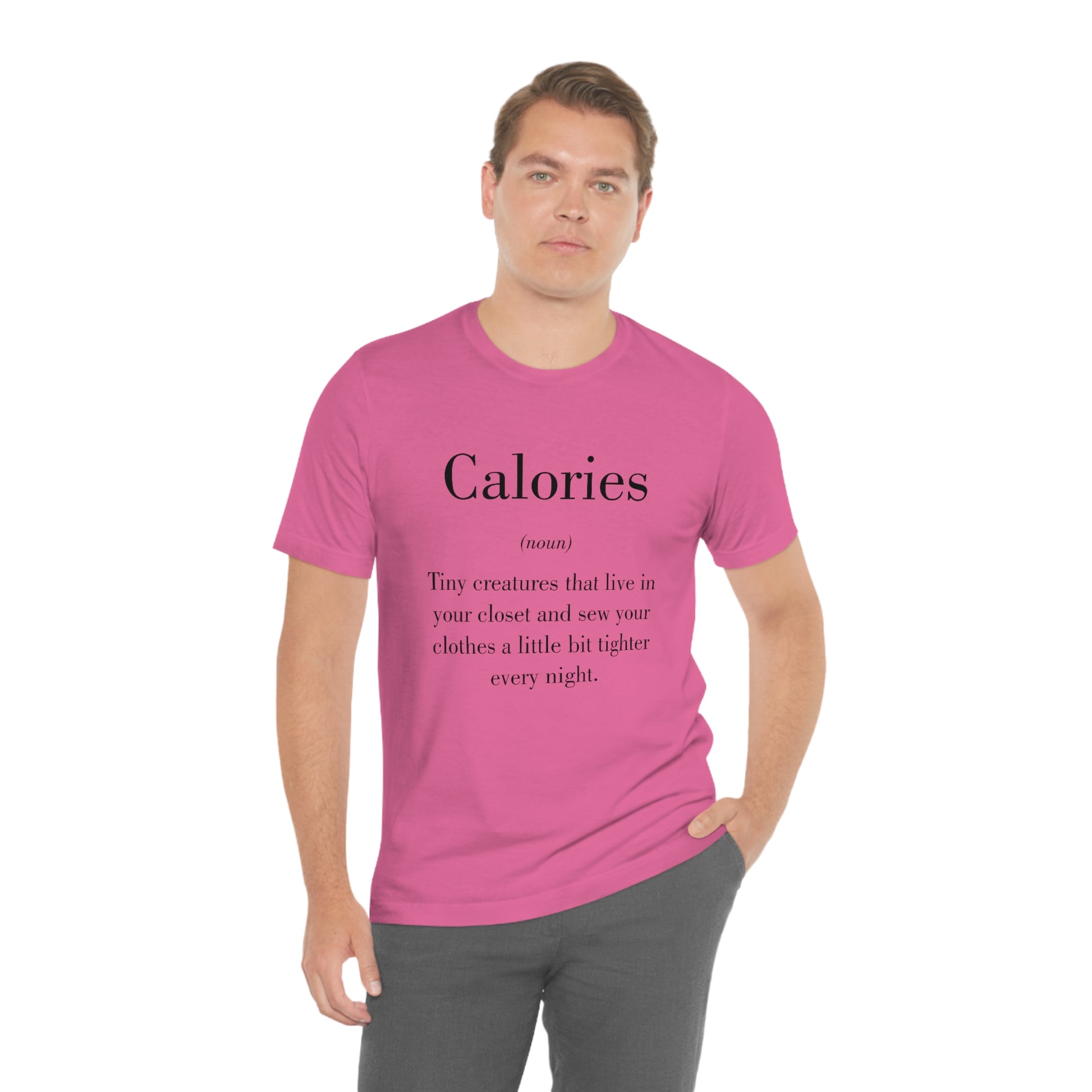 Calories - Funny Unisex Short Sleeve Tee - CrazyTomTShirts