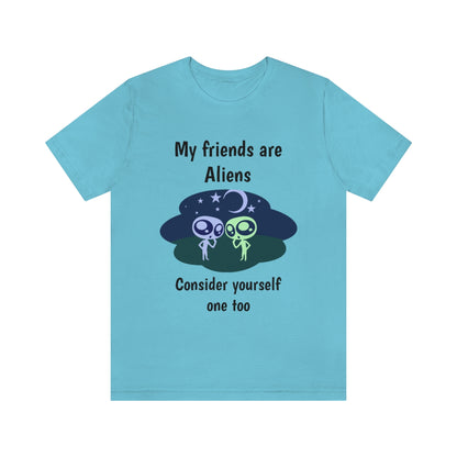 My friends are aliens - Funny Unisex Short Sleeve Tee