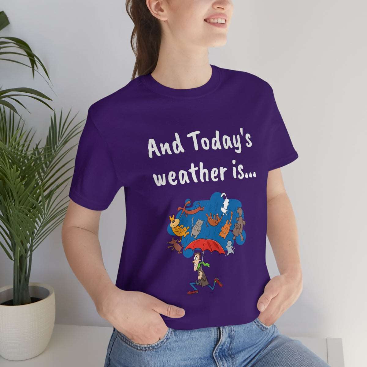 And todays Weather is... - Funny Unisex Short Sleeve Tee