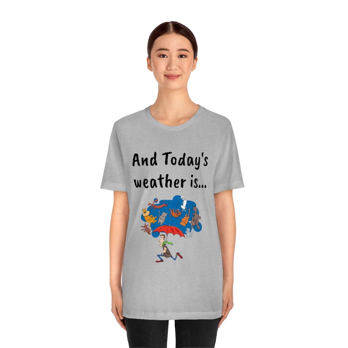 And todays Weather is... - Funny Unisex Short Sleeve Tee