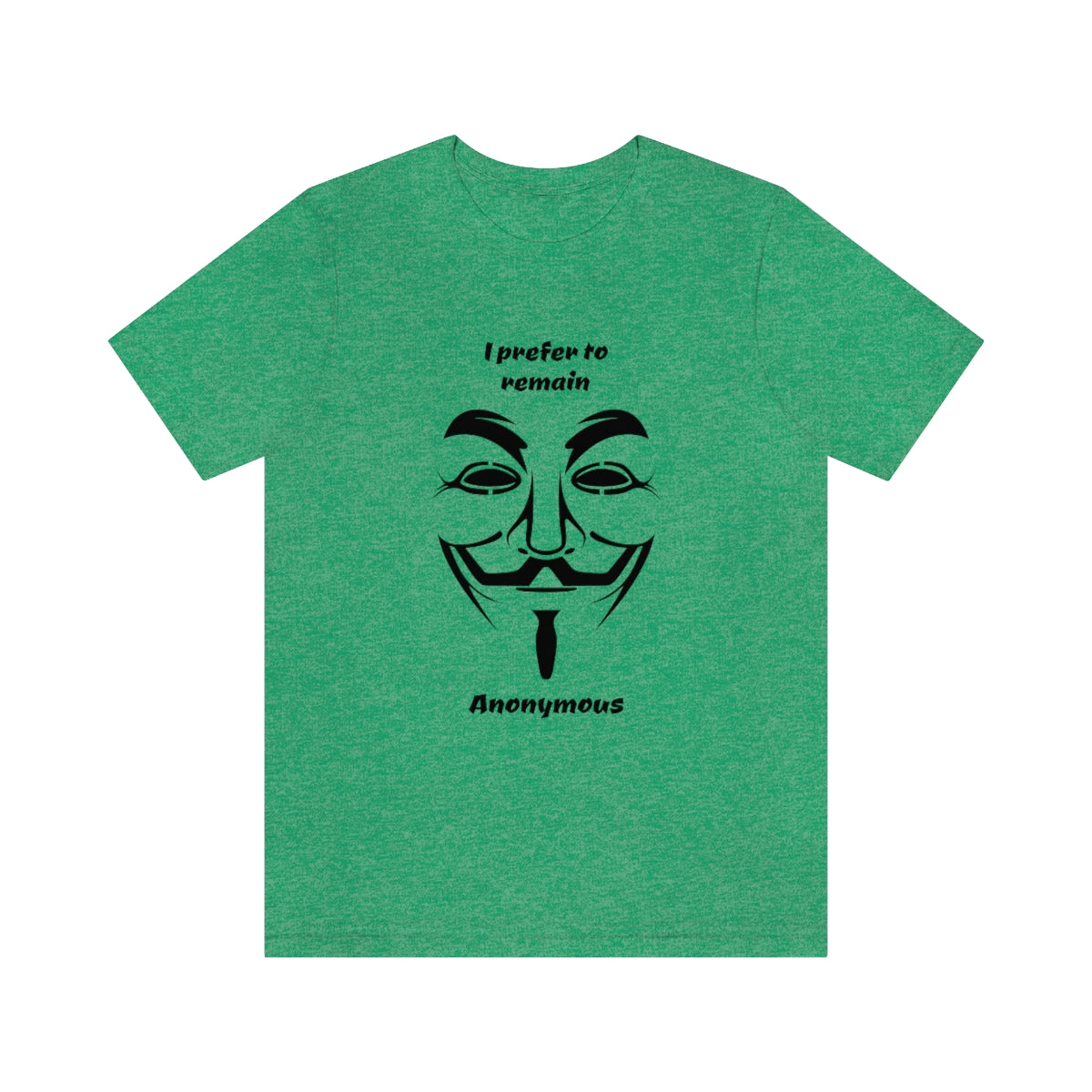 I prefer to remain Anonymous - Funny Unisex Short Sleeve Tee