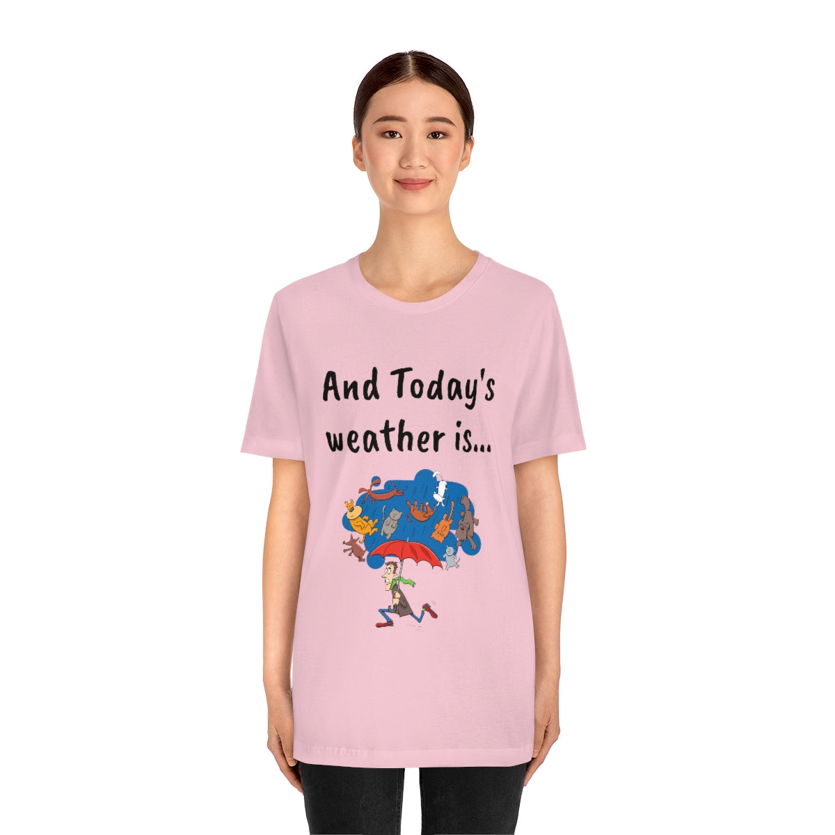 And todays Weather is... - Funny Unisex Short Sleeve Tee