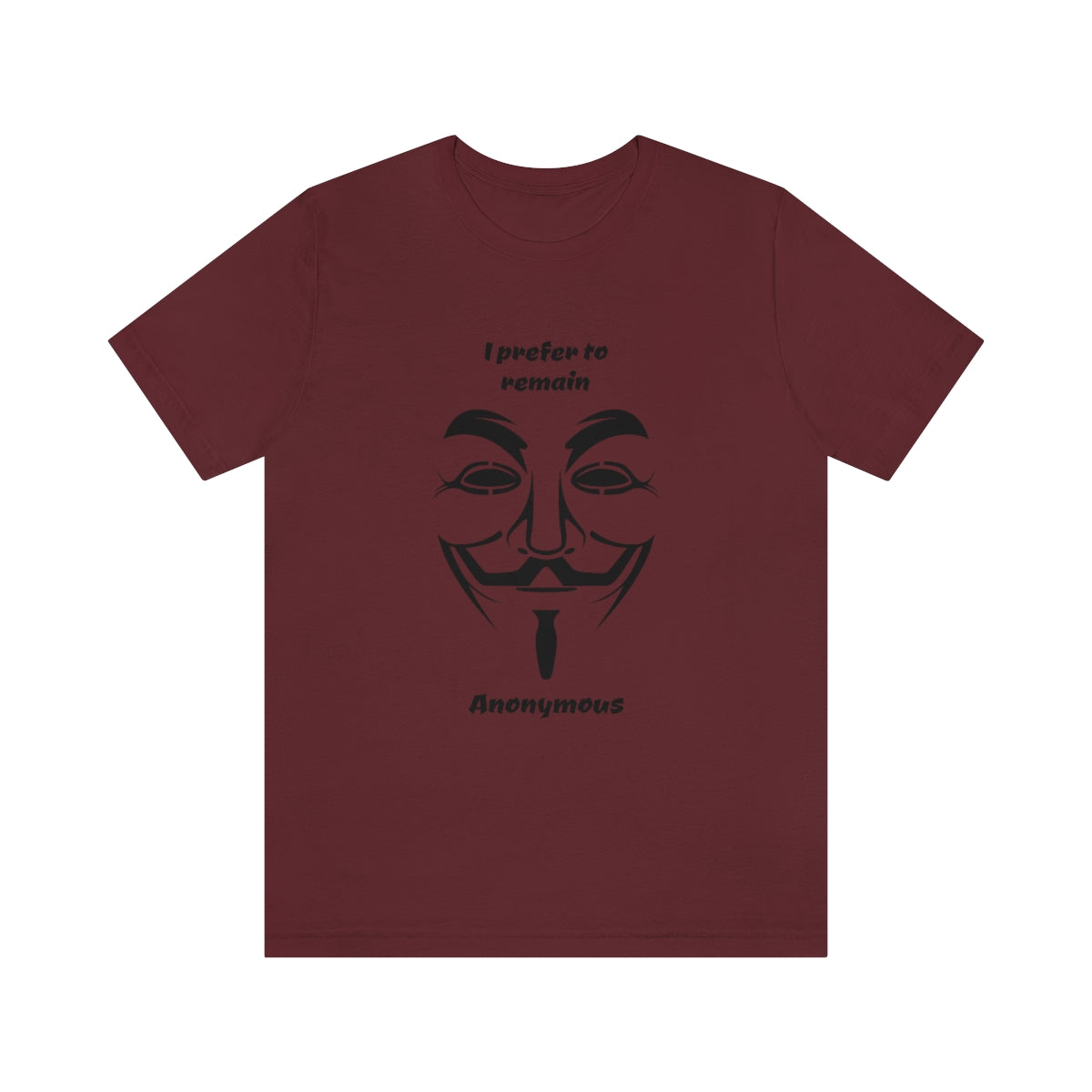 I prefer to remain Anonymous - Funny Unisex Short Sleeve Tee