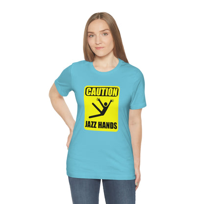 Caution Jazz hands - Funny - Unisex Short Sleeve Tee