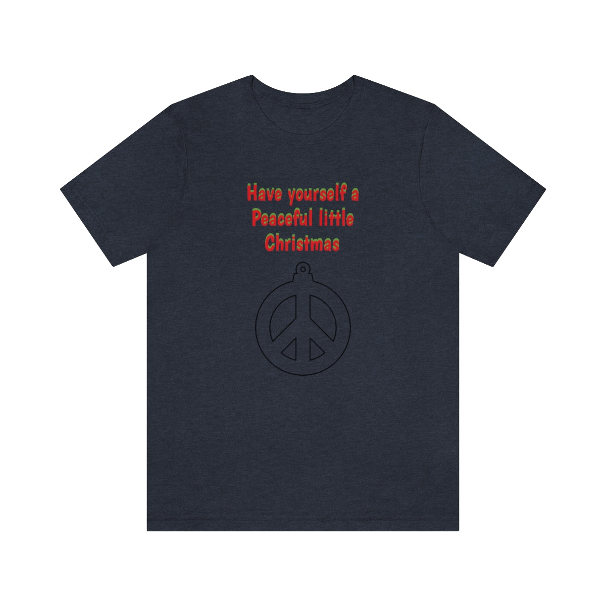 Have yourself a peaceful little Christmas - Unisex Jersey Short Sleeve Tee