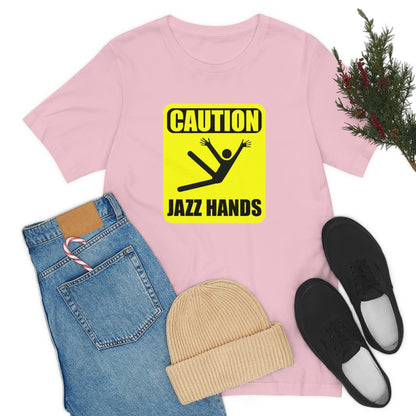 Caution Jazz hands - Funny - Unisex Short Sleeve Tee