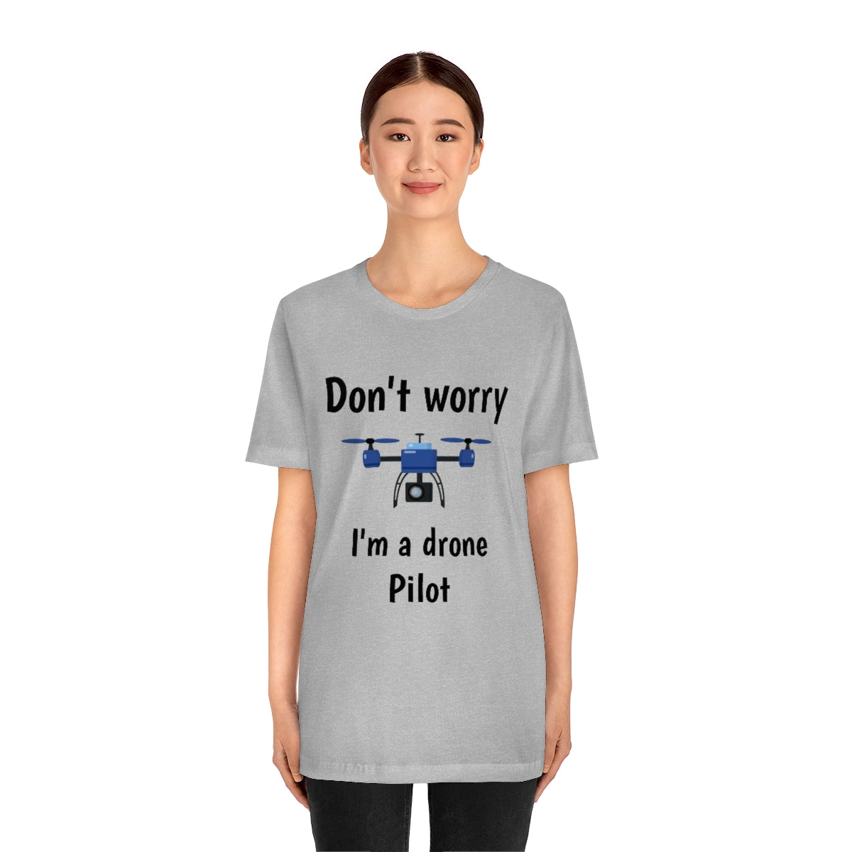 Don't worry I'm a drone pilot - Funny Short Sleeve Tee