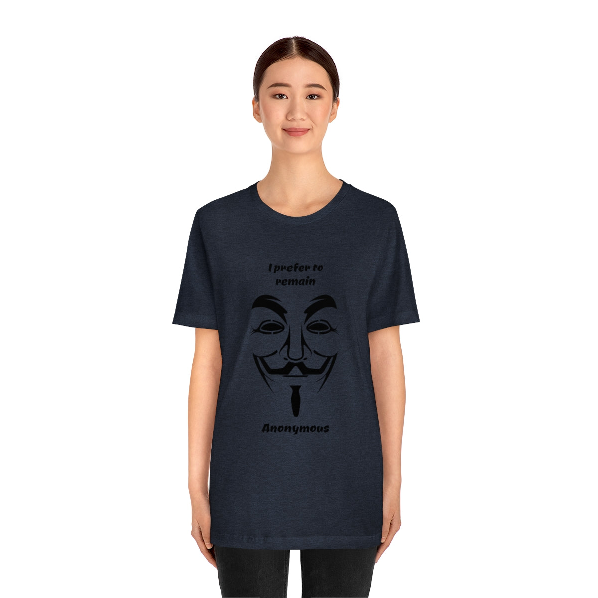 I prefer to remain Anonymous - Funny Unisex Short Sleeve Tee