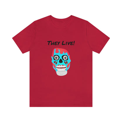They Live! - Fan Shirt - Unisex Short Sleeve Tee - CrazyTomTShirts