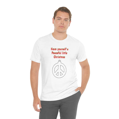 Have yourself a peaceful little Christmas - Unisex Jersey Short Sleeve Tee