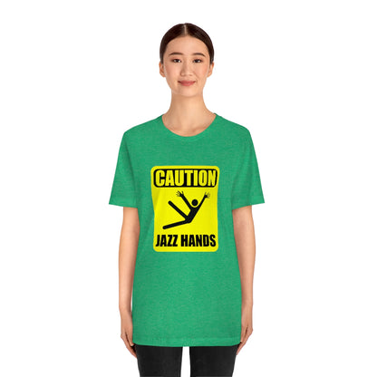 Caution Jazz hands - Funny - Unisex Short Sleeve Tee