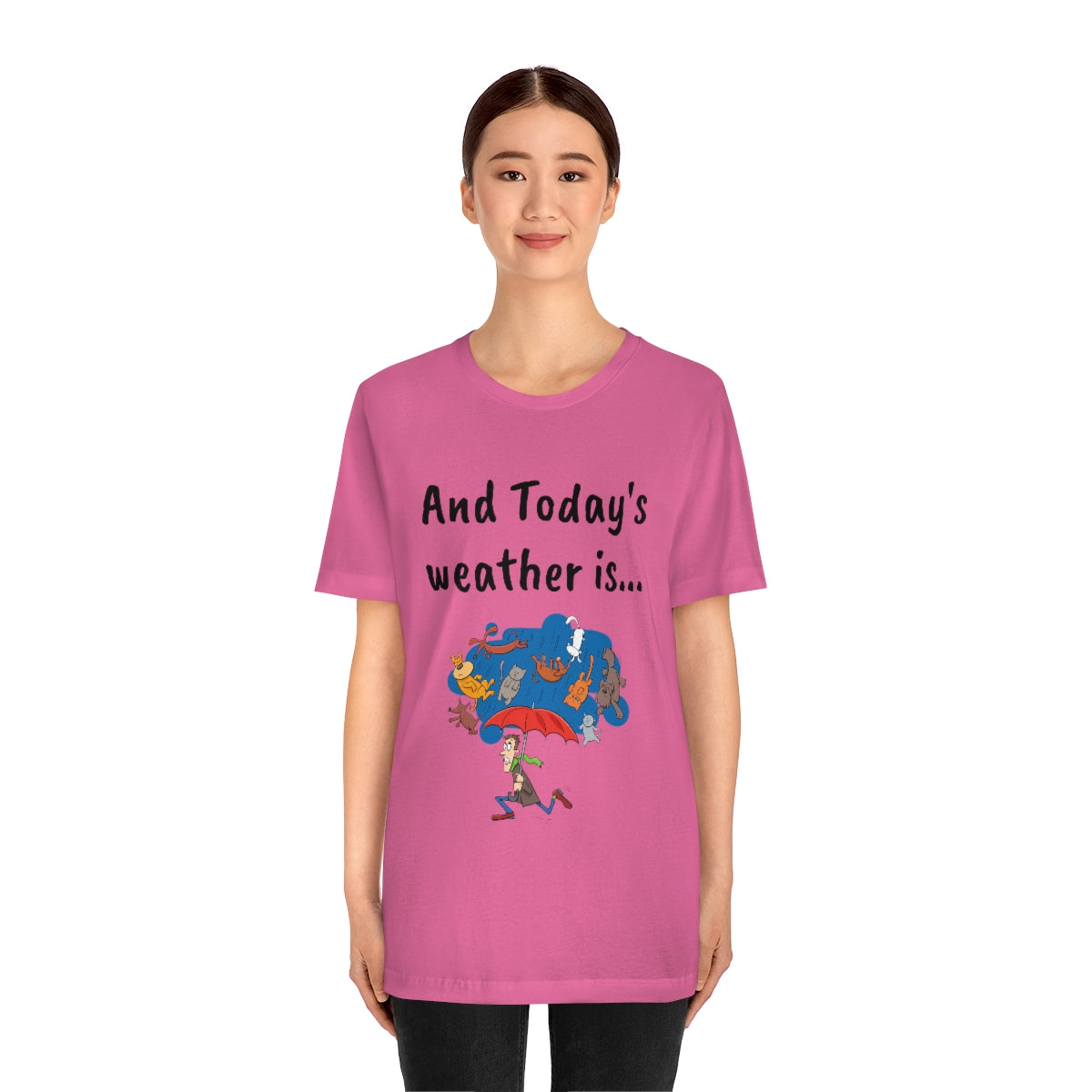 And todays Weather is... - Funny Unisex Short Sleeve Tee