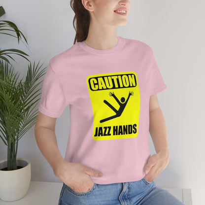 Caution Jazz hands - Funny - Unisex Short Sleeve Tee