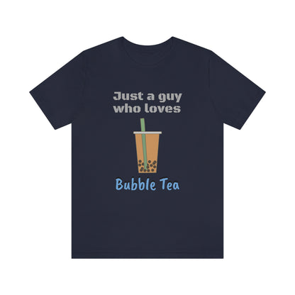 Just a guy who loves bubble tea - Designed - Unisex Short Sleeve Tee - CrazyTomTShirts