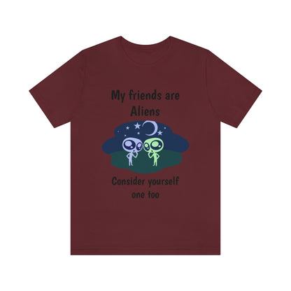 My friends are aliens - Funny Unisex Short Sleeve Tee