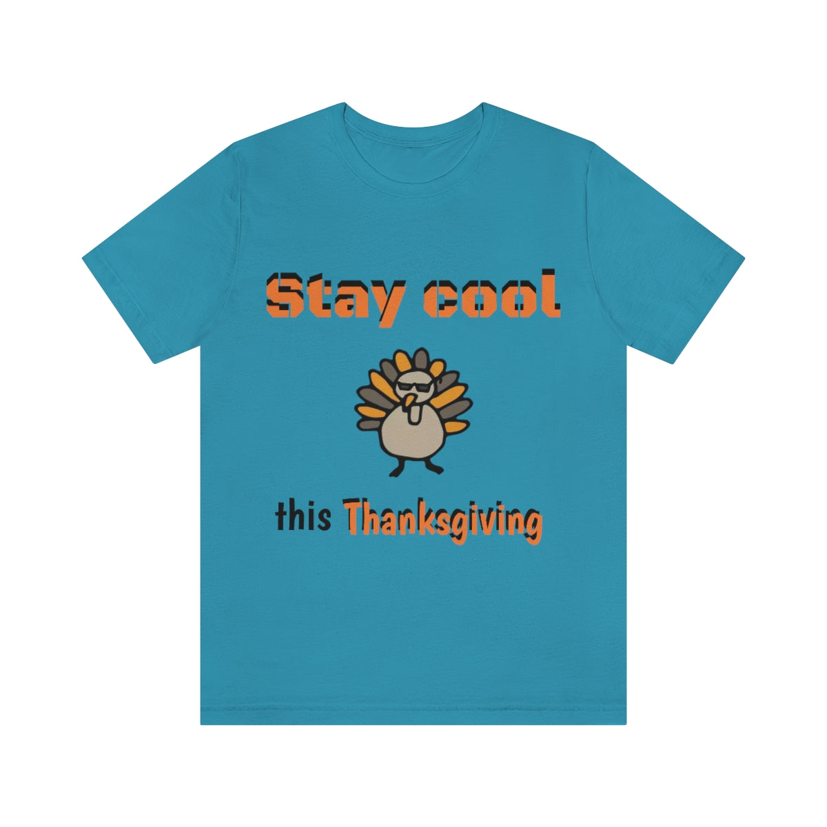 Stay Cool this Thanksgiving - Funny Holiday - Unisex Short Sleeve Tee