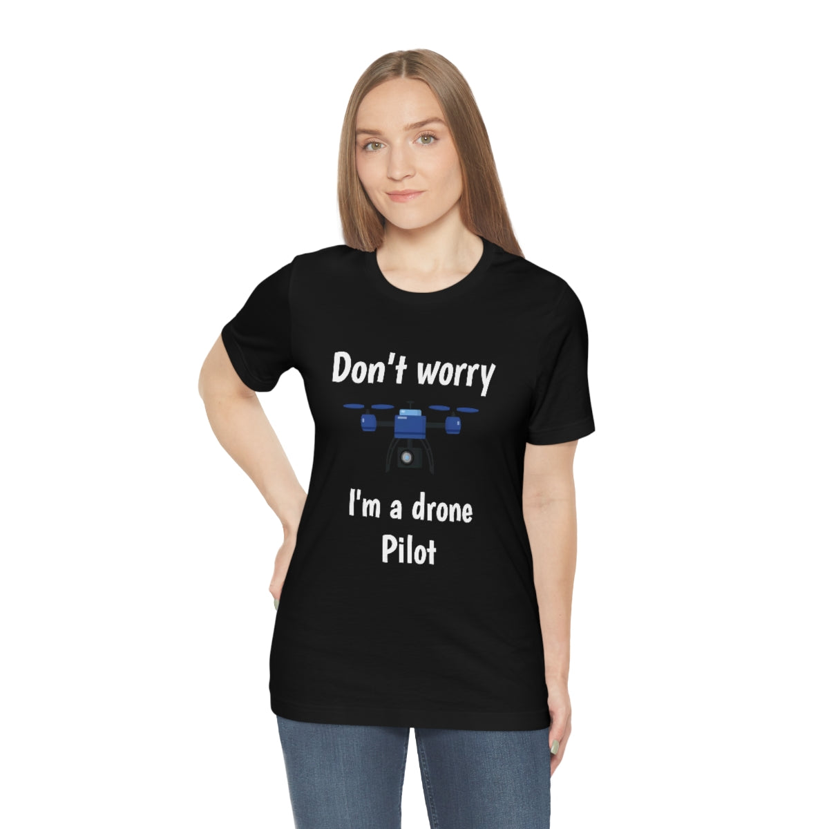 Don't worry I'm a drone pilot - Funny Short Sleeve Tee