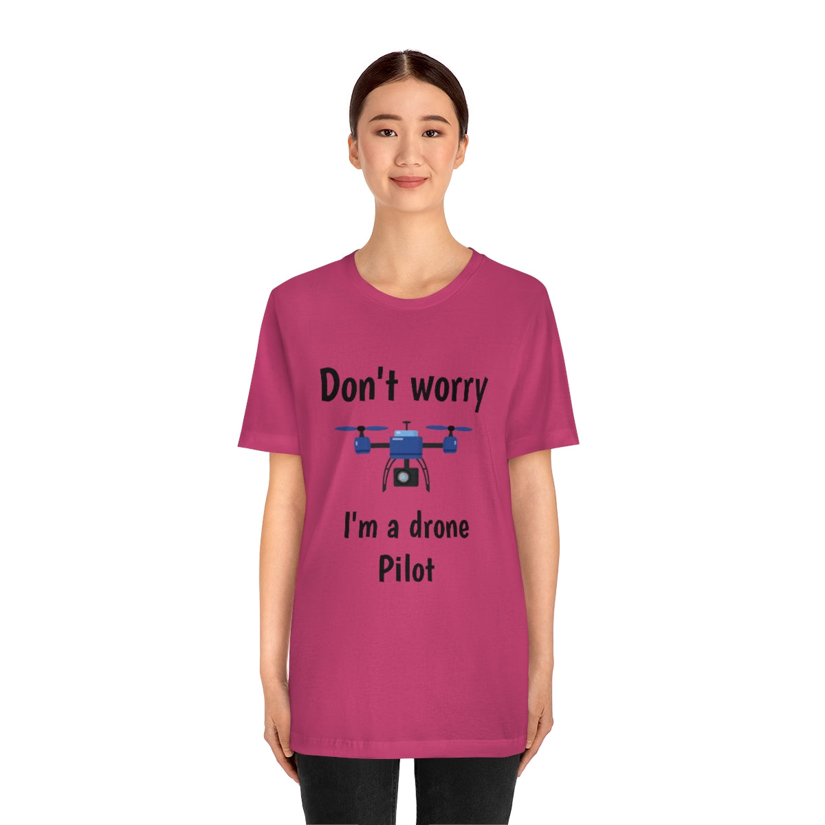 Don't worry I'm a drone pilot - Funny Short Sleeve Tee