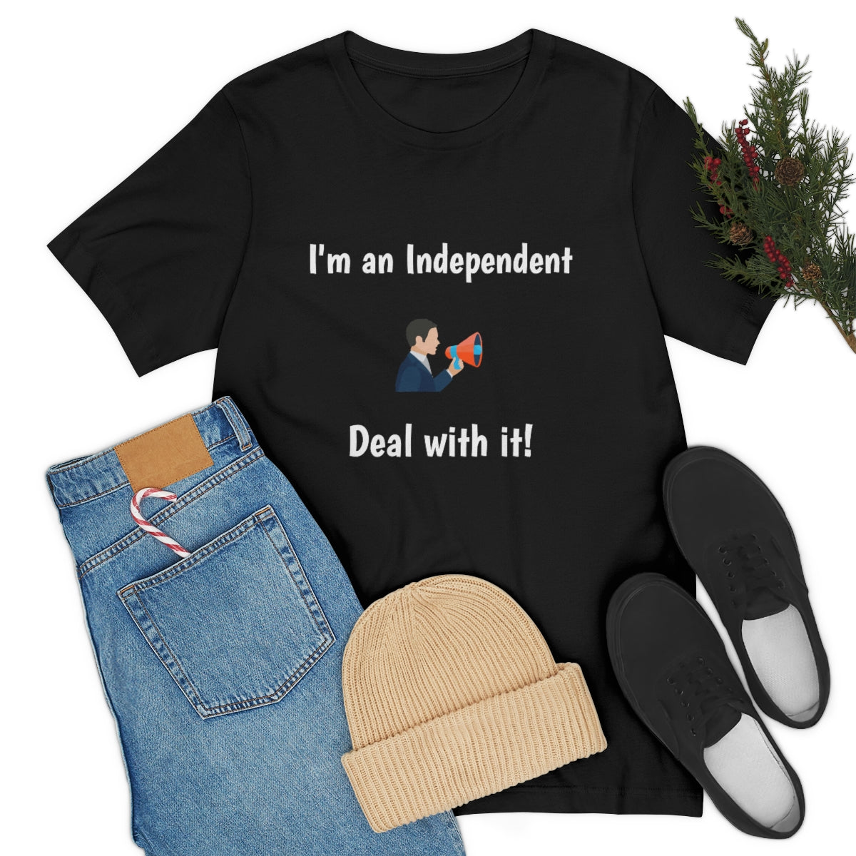 I'm an Independent, deal with it - Funny - Unisex Short Sleeve Tee