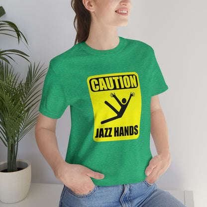 Caution Jazz hands - Funny - Unisex Short Sleeve Tee