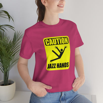 Caution Jazz hands - Funny - Unisex Short Sleeve Tee