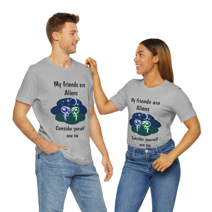 My friends are aliens - Funny Unisex Short Sleeve Tee