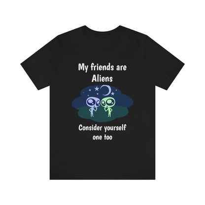 My friends are aliens - Funny Unisex Short Sleeve Tee