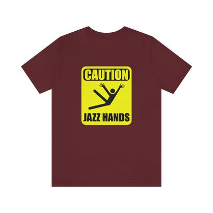 Caution Jazz hands - Funny - Unisex Short Sleeve Tee