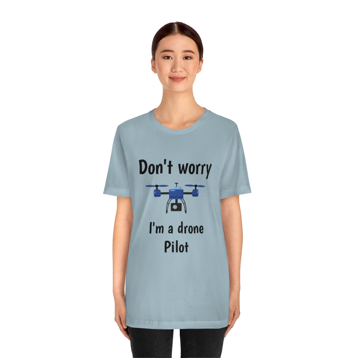 Don't worry I'm a drone pilot - Funny Short Sleeve Tee