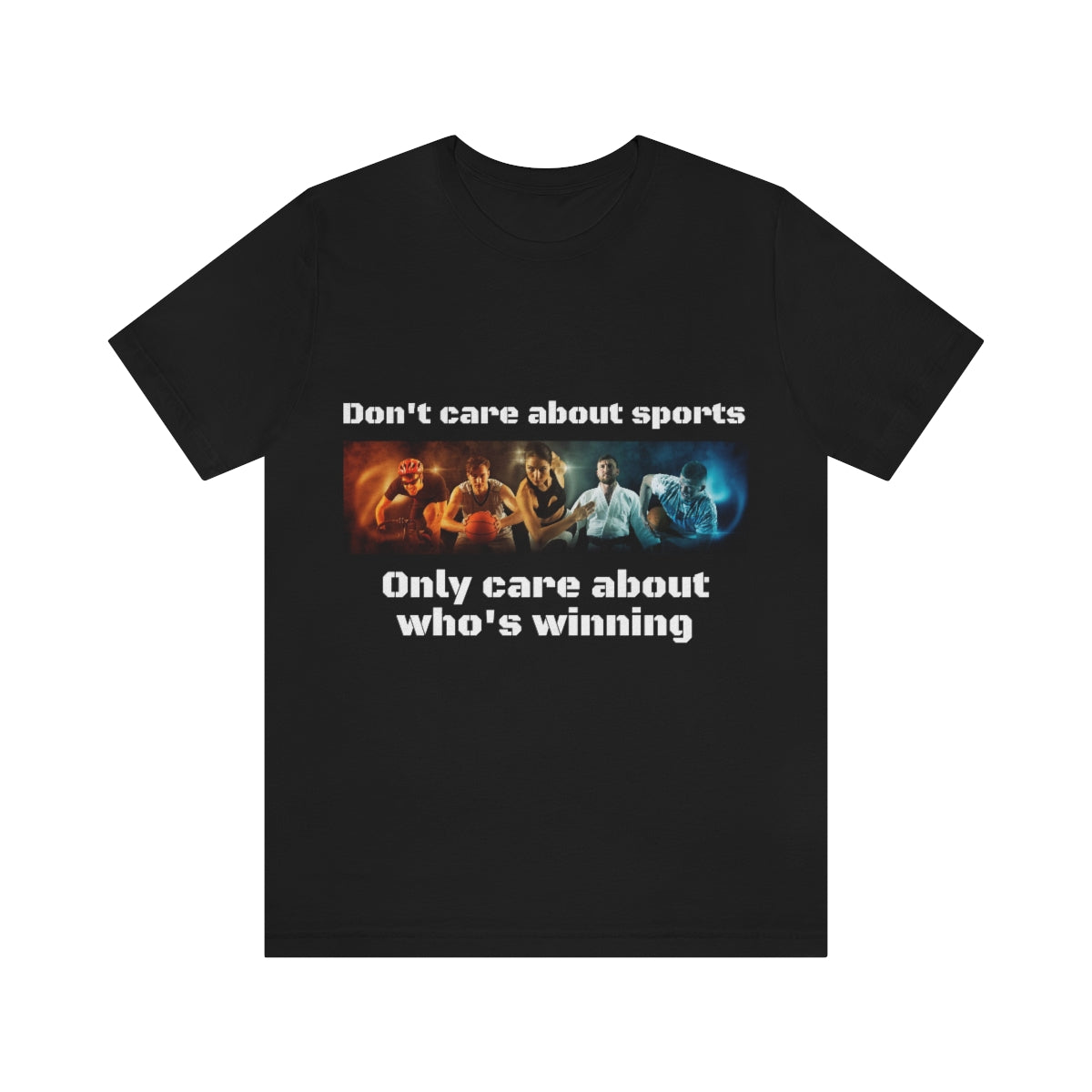 Don't Care about sports - Funny - Short Sleeve Tee