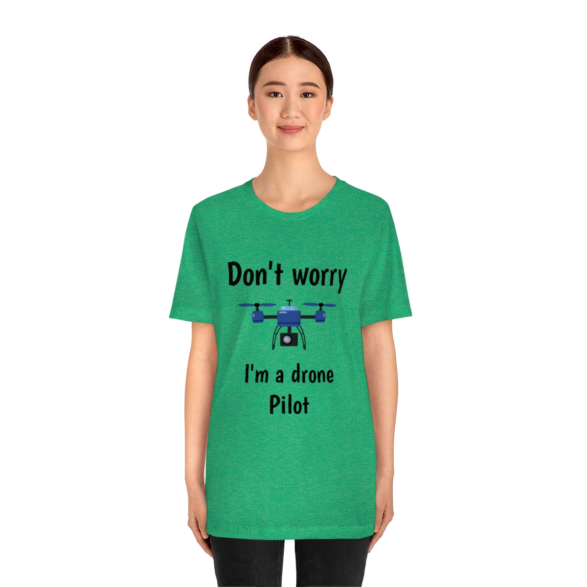 Don't worry I'm a drone pilot - Funny Short Sleeve Tee